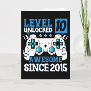 Level 10 Unlocked Awesome Since 2015 10th Birthday Card
