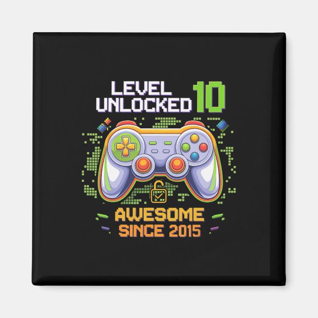 Level 10 Unlocked Awesome Since 2015 10th Birthday Magnet (Front)