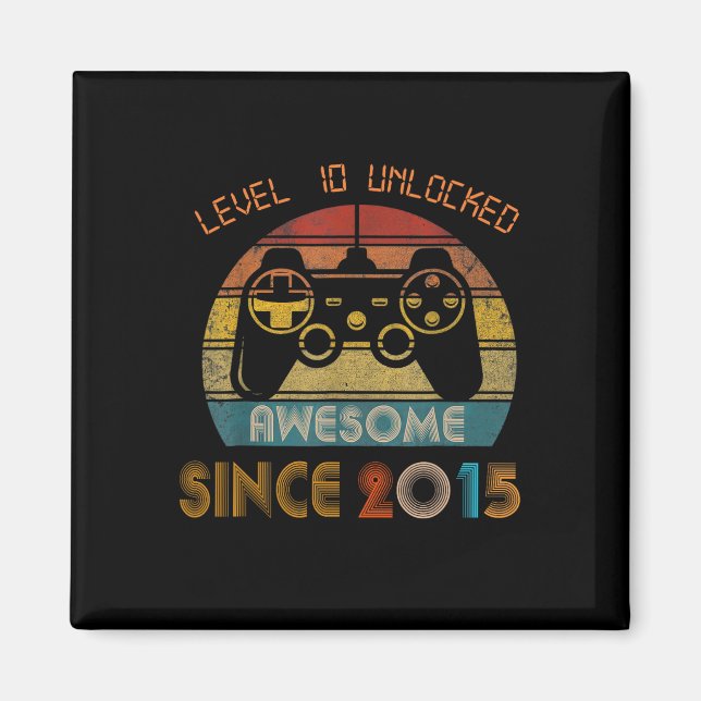 Level 10 Unlocked Awesome Since 2015 10th Birthday Magnet (Front)