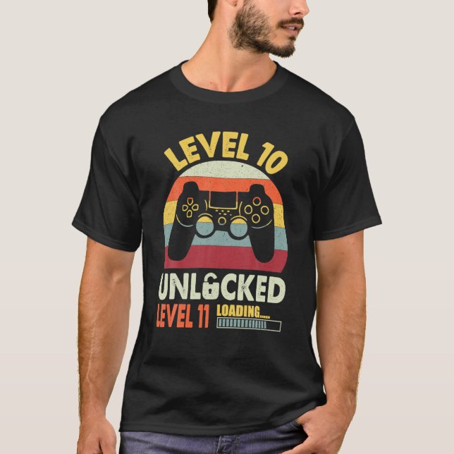Level 10 Unlocked Level 11 Loading Funny 10Th Birt T-Shirt (Front)