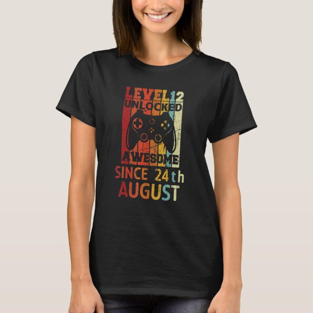 Level 12 Unlocked Awesome Since 24th August Birthd T-Shirt (Front)