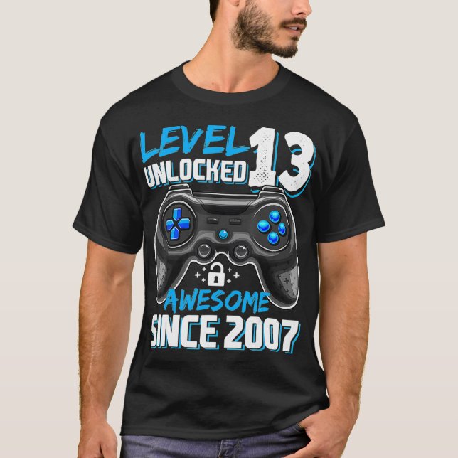 Level 13 Unlocked Awesome 2007 Video Game 13th Bir T-Shirt (Front)