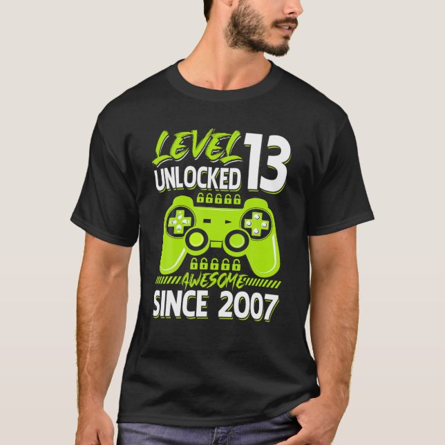 Level 13 Unlocked Awesome 2007 Video Game 13th Bir T-Shirt (Front)