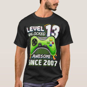 Level 13 Unlocked Awesome 2007 Video Game 13th Bir T-Shirt