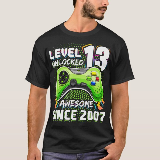 Level 13 Unlocked Awesome 2007 Video Game 13th Bir T-Shirt (Front)