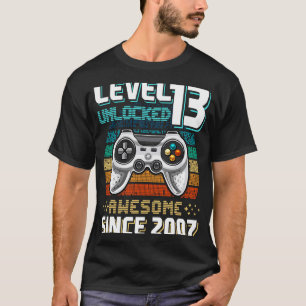 Level 13 Unlocked Awesome 2007 Video Game 13th Bir T-Shirt