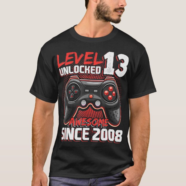 Level 13 Unlocked Awesome 2008 Video Game 13th Bir T-Shirt (Front)