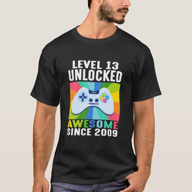 Level 13 Unlocked Colourful Awesome 2009 13Th Birt T-Shirt (Front)