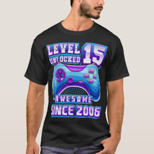 Level 15 Unlocked Awesome 2006 Video Game 15th Bir T-Shirt