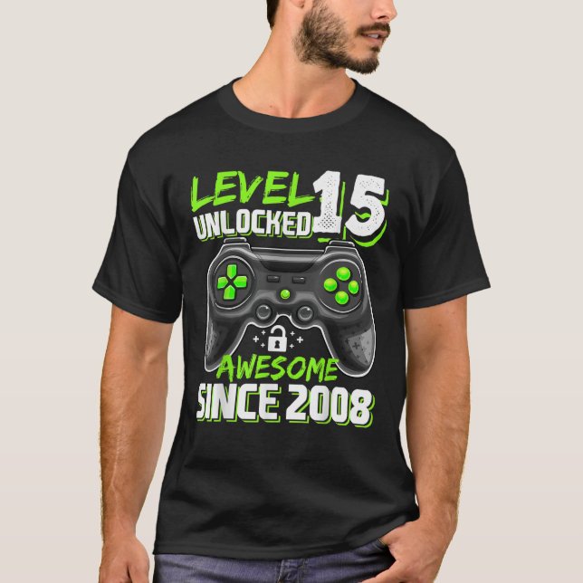 Level 15 Unlocked Awesome 2008 Video Game 15th Bir T-Shirt (Front)