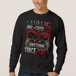 Level 15 Unlocked Awesome Since 2007 15th Birthday Sweatshirt
