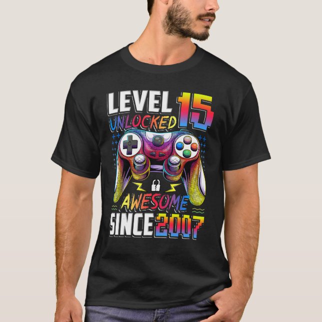 Level 15 Unlocked Awesome Since 2007 15th Birthday T-Shirt (Front)
