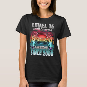 Level 15 Unlocked Awesome Since 2008 15 Year Gamer T-Shirt