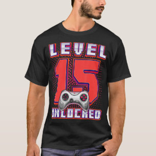 Level 15 Unlocked Video Game 15th Birthday Gamer B T-Shirt
