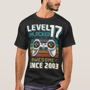 Level 17 Unlocked Awesome 2003 Video Game 17th Bir T-Shirt