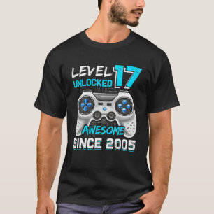 Level 17 Unlocked Awesome 2005 Video Gamer 17Th Bd T-Shirt