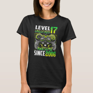 Level 17 Unlocked Awesome Since 2006 17th Birthday T-Shirt
