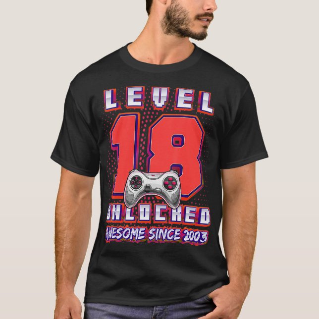 Level 18 Unlocked Awesome 2003 Video Game 18th Bir T-Shirt (Front)