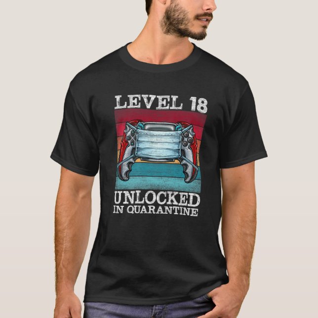 Level 18 Unlocked In Quarantine Video Gamers 18Th T-Shirt (Front)