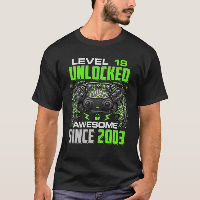 Level 19 Unlocked Awesome Since 2003 19Th Birthday T-Shirt (Front)