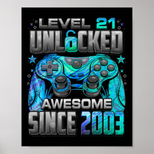 Level 21 Unlocked Awesome Since 2003 21st Birthday Poster