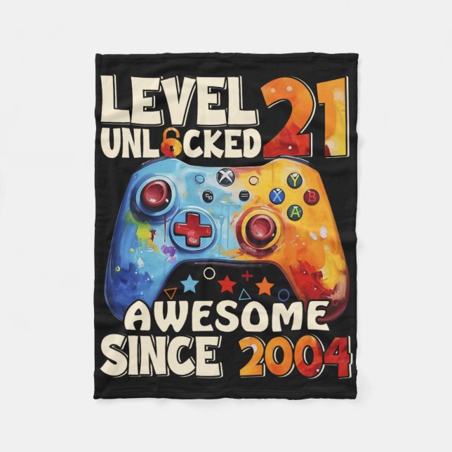 Level 21 Unlocked Awesome Since 2004 21st Birthday Fleece Blanket (Front)