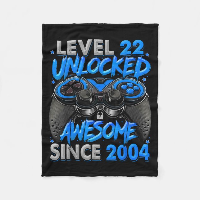 Level 22 Unlocked Awesome Since 2004 22nd Birthday Fleece Blanket (Front)