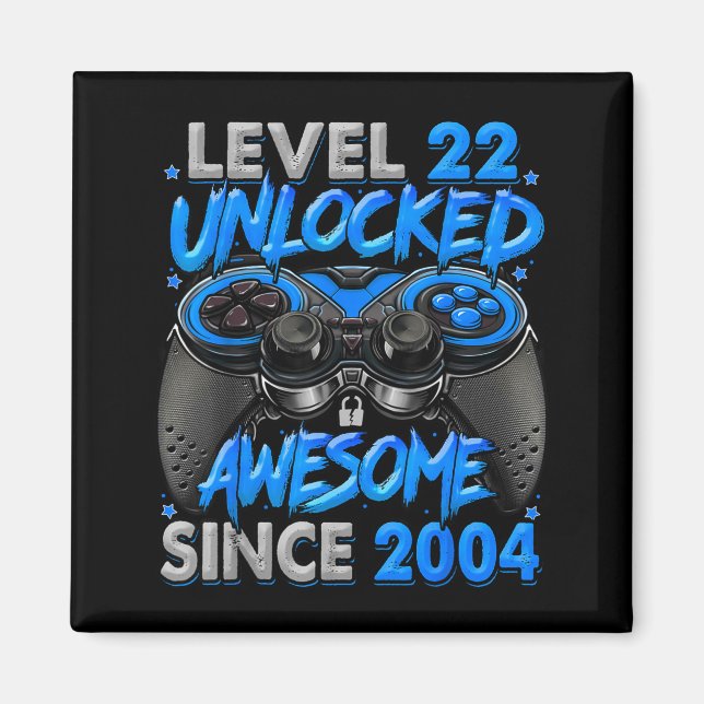 Level 22 Unlocked Awesome Since 2004 22nd Birthday Magnet (Front)