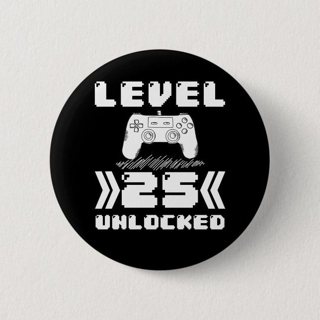 Level 25 Unlocked 25th Birthday 25 Year Old Gamer 6 Cm Round Badge (Front)