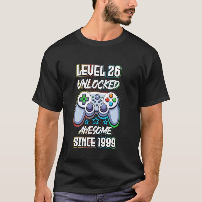 Level 26 Unlocked awesome since 1999 video gamer b T-Shirt (Front)