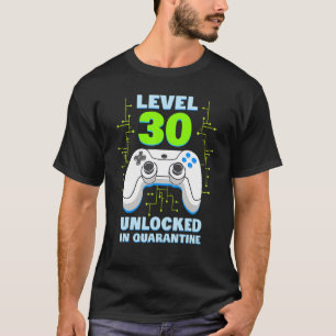 Level 30 Unlocked Quarantine Video Gamer 30th Birt T-Shirt