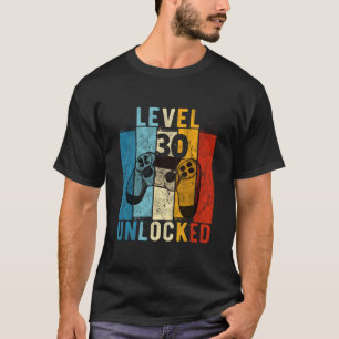 Level 30 Unlocked Video Gamer 30 Year Old 30th Bir T-Shirt