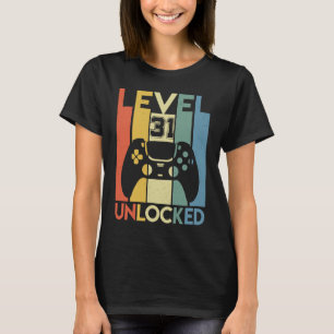 Level 31 Unlocked Birthday 31 Year Old Its My 31st T-Shirt