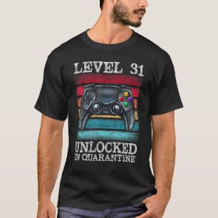Level 31 Unlocked In Quarantine Video Gamers 31st  T-Shirt