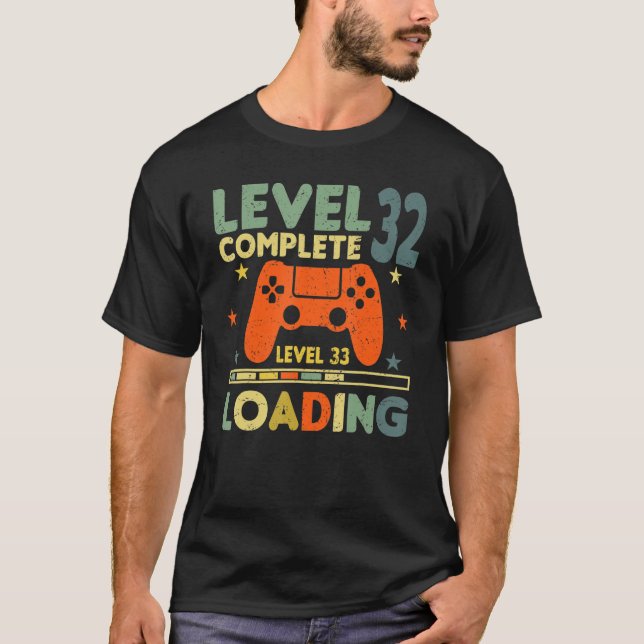 Level 32 Complete Level 33 Loading 32nd Birthday V T-Shirt (Front)