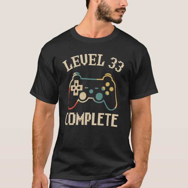Level 33 Complete 33rd Birthday Video Gamer T-Shirt (Front)