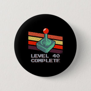 Level 40 Complete 40th Birthday Video Games 1 6 Cm Round Badge