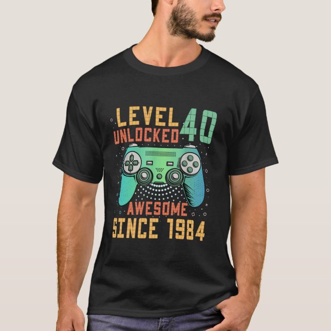 Level 40 Unlocked Awesome Since 1984 40th Birthday T-Shirt (Front)