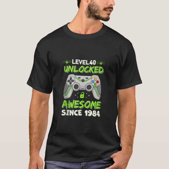 Level 40 Unlocked Awesome Since 1984 Gamer 40th Bi T-Shirt (Front)