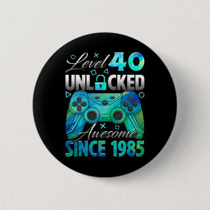 Level 40 Unlocked Awesome Since 1985 40th Birthday 6 Cm Round Badge