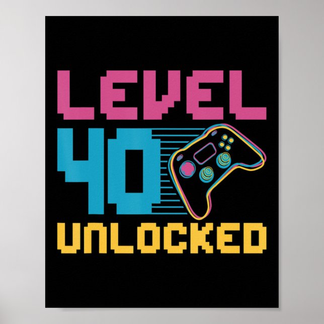 Level 40 unlocked Gaming Birthday  Poster (Front)