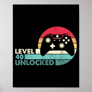 Level 40 Unlocked Shirt Video Gamer 40th Birthday Poster