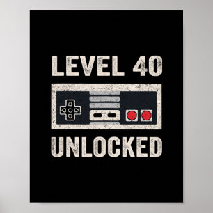 Level 40 Unlocked Video Gamer 40th Birthday Gift Poster