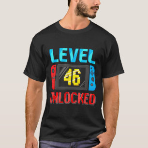 Level 46 Unlocked Birthday Video Gamer 46th Birthd T-Shirt