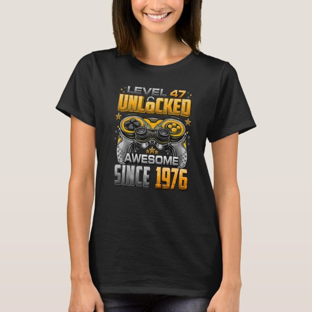 Level 47 Unlocked Awesome Since 1976 47th Birthday T-Shirt (Front)