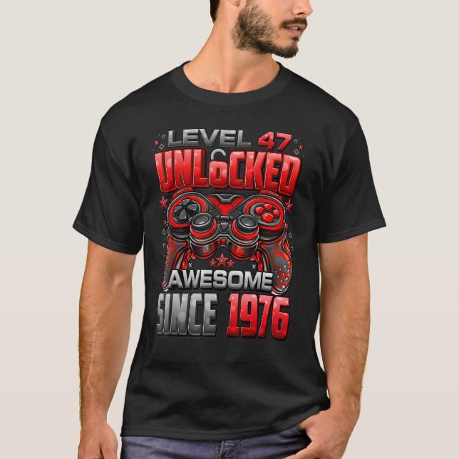 Level 47 Unlocked Awesome Since 1976 47th Birthday T-Shirt (Front)