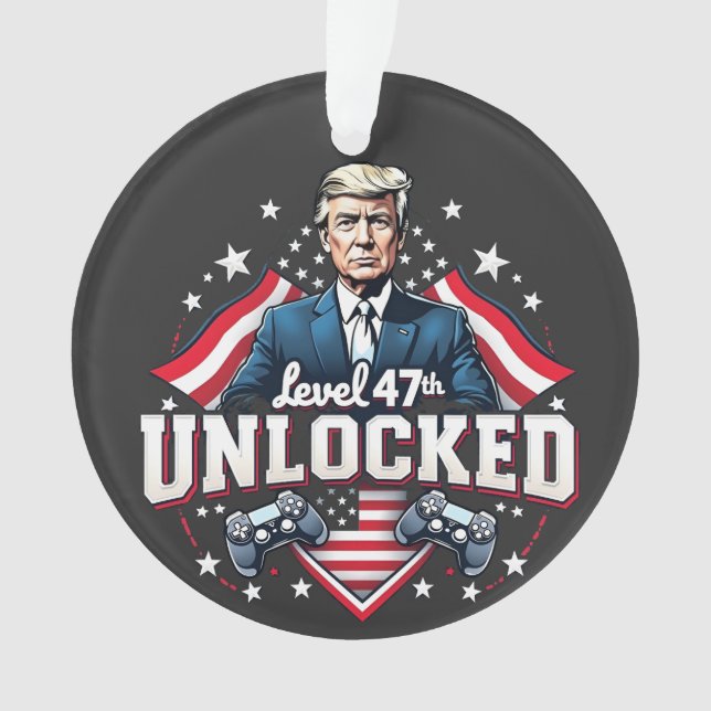 Level 47th unlocked Trump Won Inaguration Day  Ornament (Front)