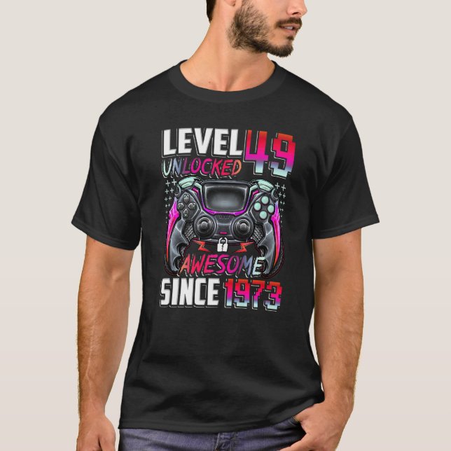 Level 49 Unlocked Awesome Since 1973 49th Birthday T-Shirt (Front)