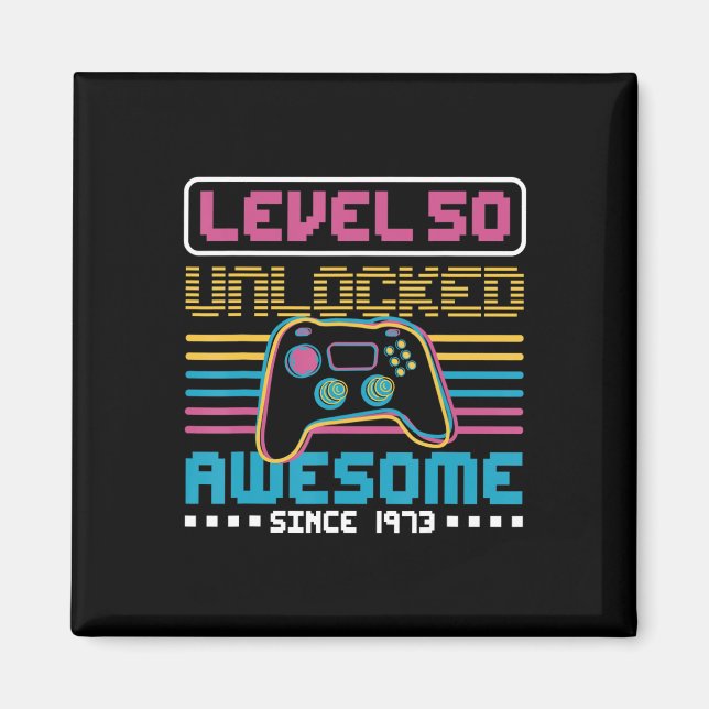 Level 50 unlocked awesome since 1973 Gaming Birthd Magnet (Front)