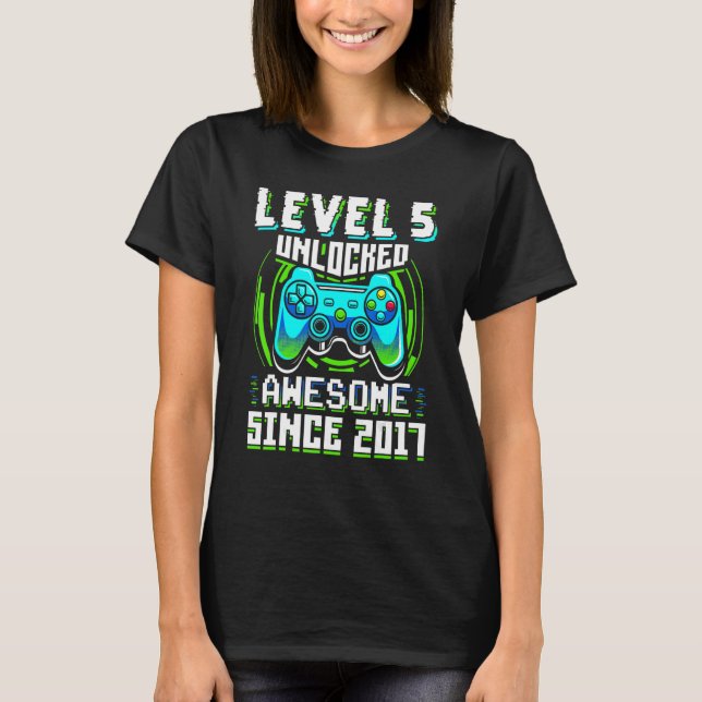 Level 5 Unlocked Awesome Since 2017 Video Gamer 5t T-Shirt (Front)